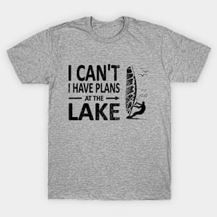 I CAN'T I Have PLANS at the LAKE Funny Windsurfing Black T-Shirt